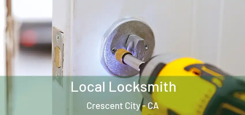  Local Locksmith Crescent City - CA