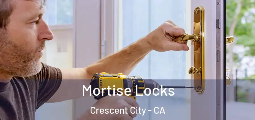  Mortise Locks Crescent City - CA