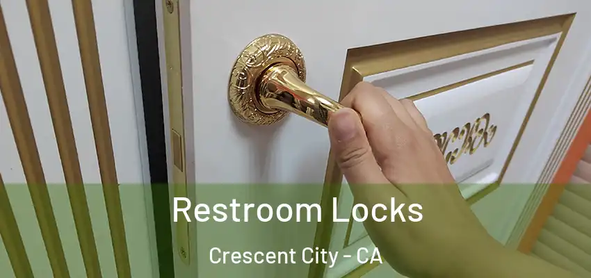  Restroom Locks Crescent City - CA