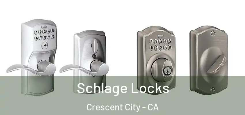  Schlage Locks Crescent City - CA